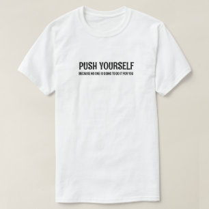 Setze dich selbst durch - Motivierend Zitate im Fi T-Shirt