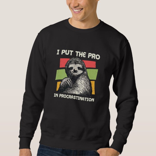 Setzen Sie den Pro in Procrastination Sloth Spaß 1 Sweatshirt (Vorderseite)