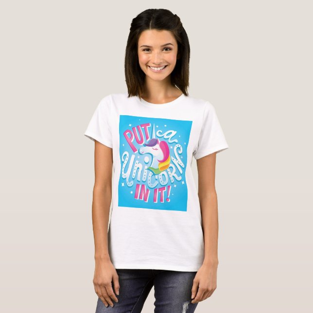 Setzen Sie ein Einhorn in es ein! T - Shirt (Vorne ganz)