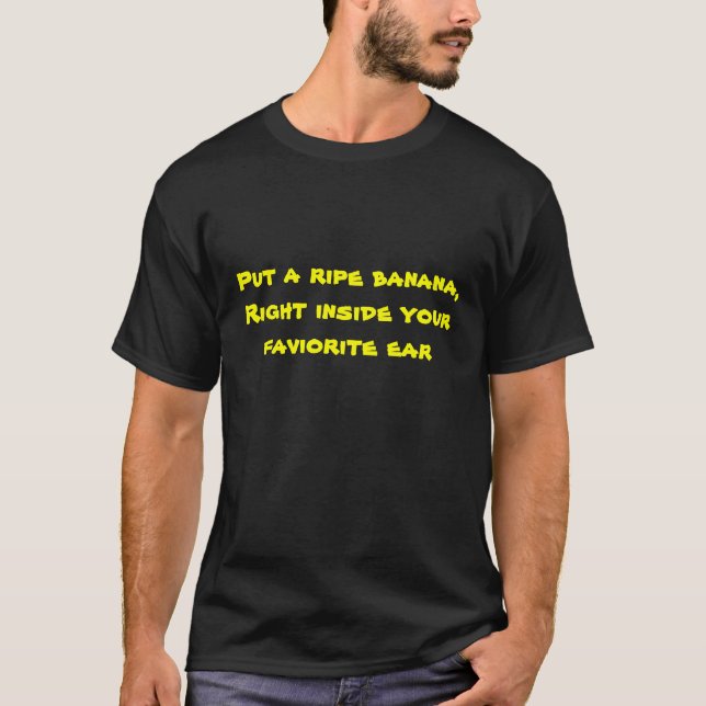 Setzen Sie eine Banane in Ihr Ohr ein T-Shirt (Vorderseite)
