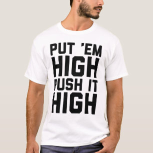 Setzen Sie "Em High Push it Hoher T - Shirt