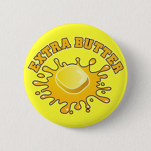 Setzen Sie etwas Extrabutter auf sie! Button (Vorderseite)