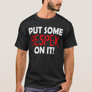 Setzen Sie etwas Zurückhaltung (Respekt) darauf T-Shirt