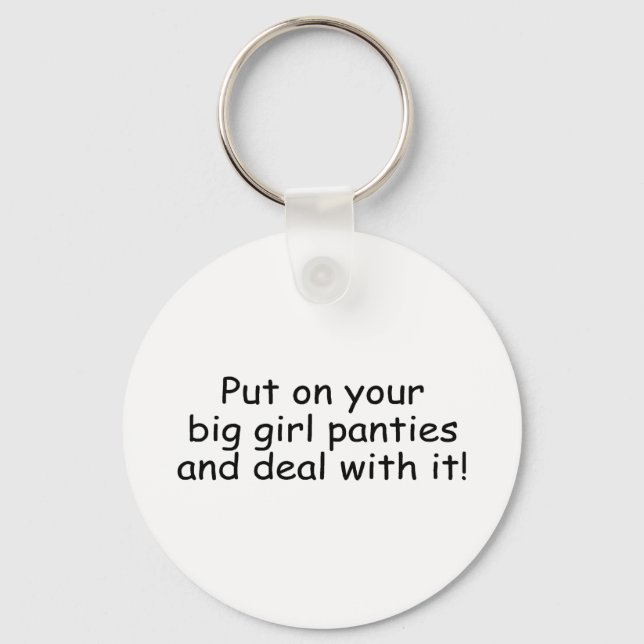 Setzen Sie Ihre großen Girl-Panties auf und kümmer Schlüsselanhänger (Vorderseite)
