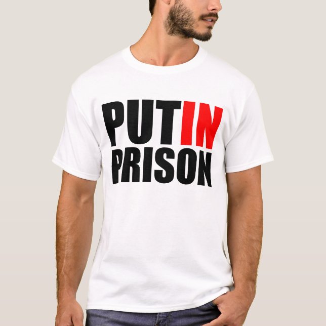 Setzen Sie Putin ins Gefängnis T-Shirt (Vorderseite)