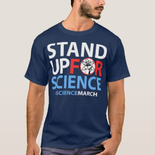 Setzen Sie sich für Wissenschaft ein, nicht für St T-Shirt