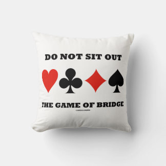 Setzen Sie sich nicht aus dem Spiel der Bridge (Ca Kissen