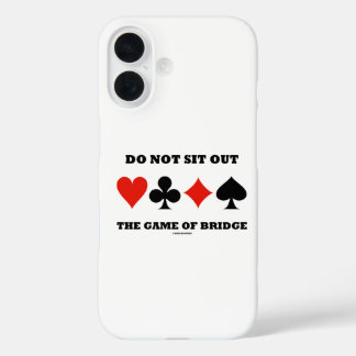 Setzen Sie sich nicht aus dem Spiel von Bridge Fou iPhone 16 Hülle