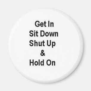 Setzen Sie sich und halten Sie sich fest Magnet