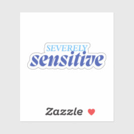 Severely Sensitive | Funny Anxiety Antisocial Blue Aufkleber