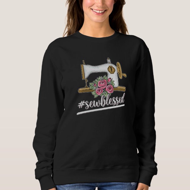 Sewblessed for a Tailors Sewers Women Quilters Sweatshirt (Vorderseite)