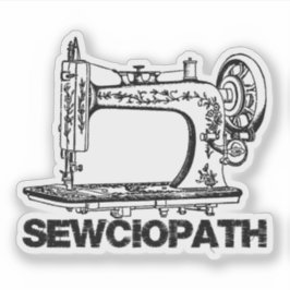 Sewciopath Antique Sewing Machine Fun Aufkleber