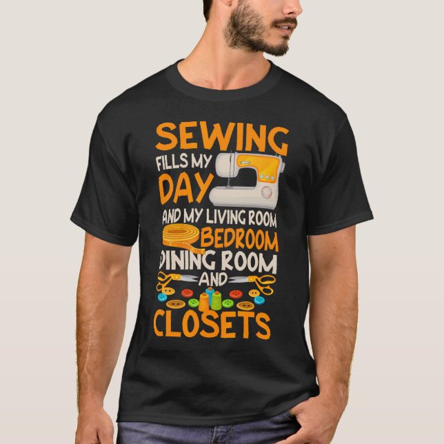 Sewing Fills My Day Funny Quilter Sewer Quilting H T-Shirt (Vorderseite)