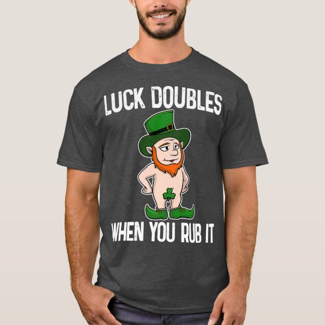 Sexy Leprechaun St Patricks Day Dirty Irish Gift T-Shirt (Vorderseite)