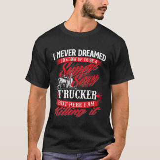 Sexy Trucker Semi Truck Driver Big Rig Trucking T-Shirt