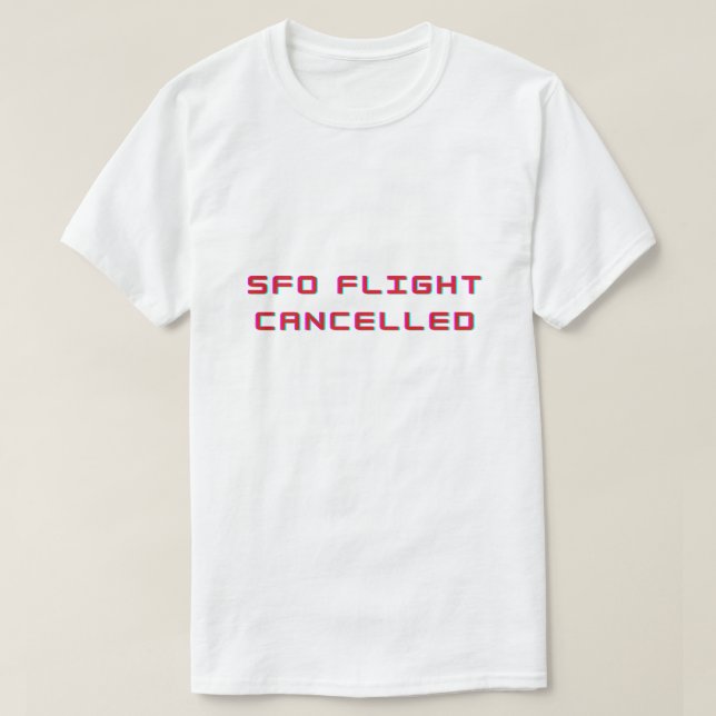 Sfo-Flug storniert T-Shirt (Design vorne)