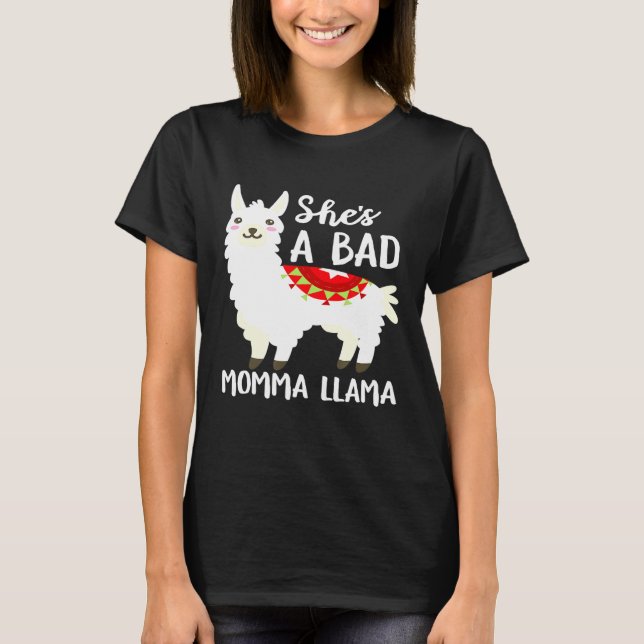 Sha a Bad Momma Llama Liebe Sprichwort T-Shirt (Vorderseite)