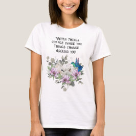 Shabby chic flowers art and selflove quote T-Shirt