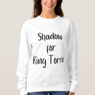 Shadow for King Torrin Sweatshirt