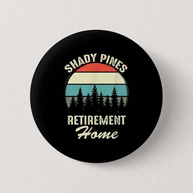 Shady Nes Funny Quote Retirement Day Party Home  Button (Vorderseite)