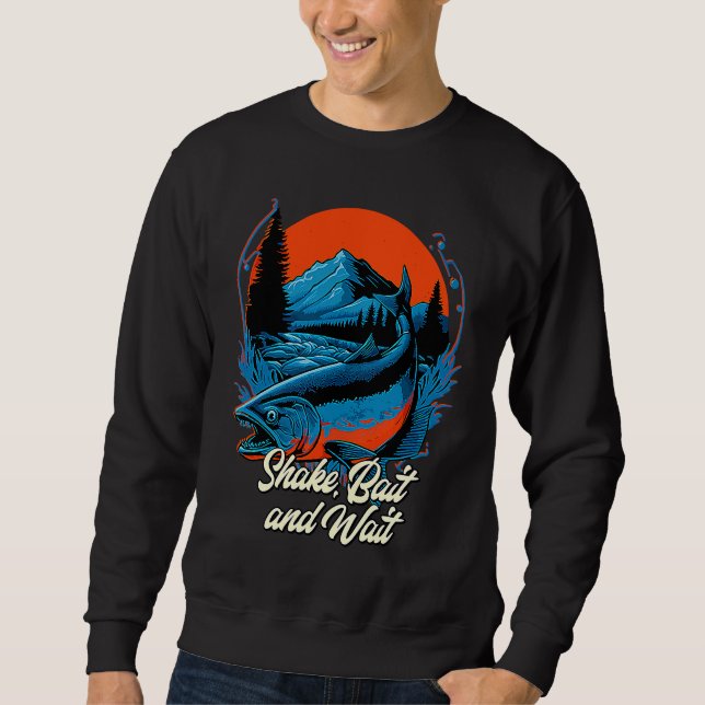 Shake Bait and Wait Fishing Lakes Fisherman Lagoon Sweatshirt (Vorderseite)