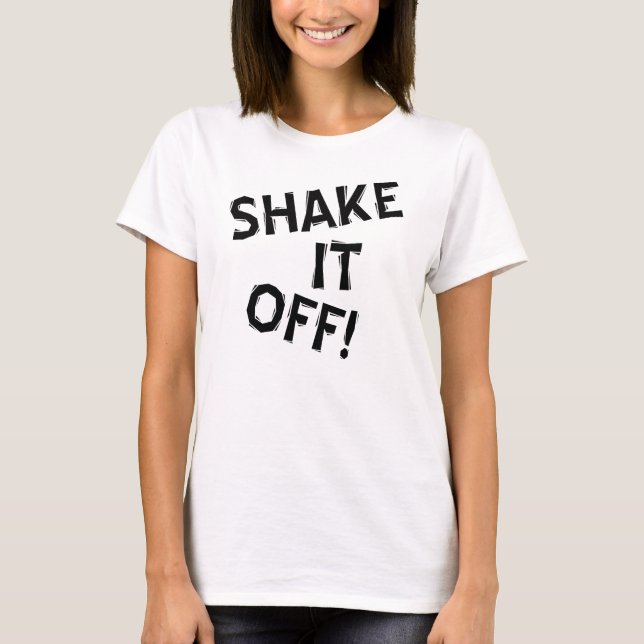 Shake It Off T-Shirt (Vorderseite)