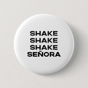 Shake Shake Shake Senora Funny Halloween Outfit Co Button