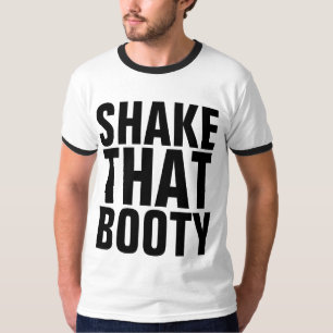 SHAKE THAT BOOTY MÄNNER LUSTIGE T-Shirts