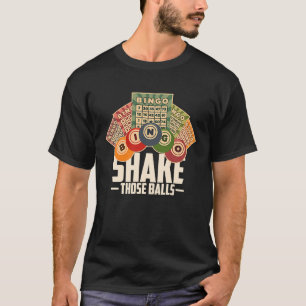 Shake the Balls Funny Bingo T T-Shirt