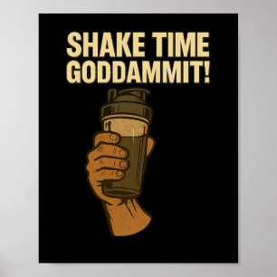 Shake Time - Funny Bodybuilding Gym - Protein Shak Poster