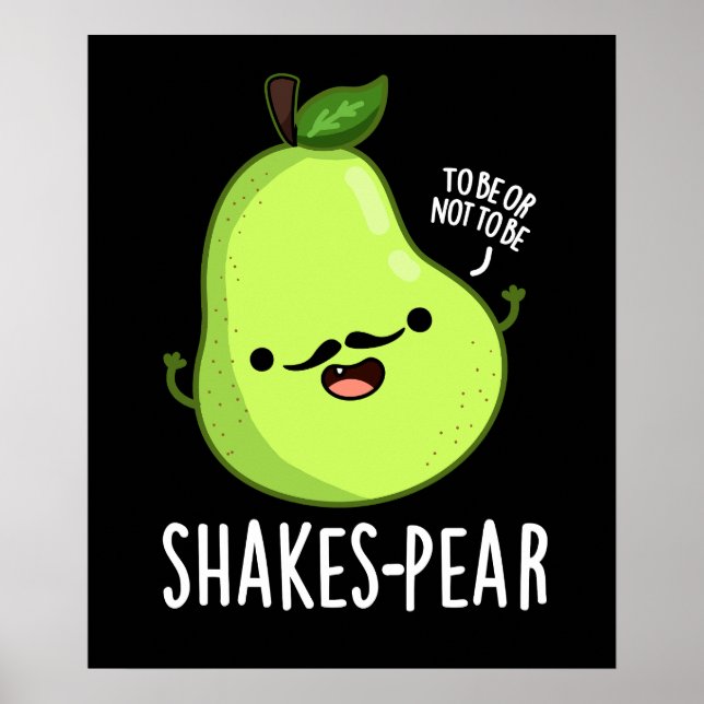 Shakes-pear Funny Pear Fruit Pun Dark BG Poster (Vorne)