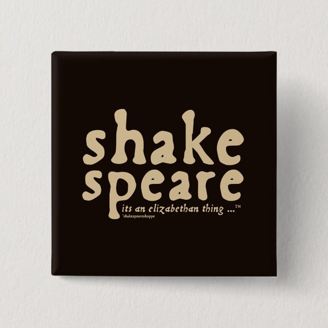Shakespeare - es ist eine elisabethanische Sache Button (Vorderseite)