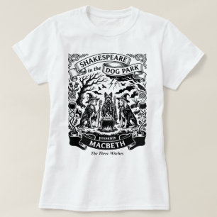 Shakespeare im Hundepark Macbeth Drei Hexen T-Shirt