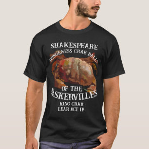 Shakespeare Königskrabbe Lear Dungeness-Krabbenbäl T-Shirt