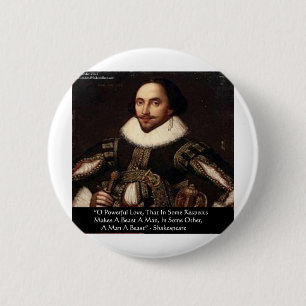 Shakespeare "O Mächtige Liebe" Zitat Geschenke T-S Button