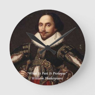 Shakespeare Past Is Prologue Quote Runde Wanduhr
