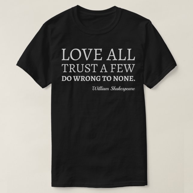 Shakespeare Quote Liebe Vertrauen und falsch I T-Shirt (Design vorne)