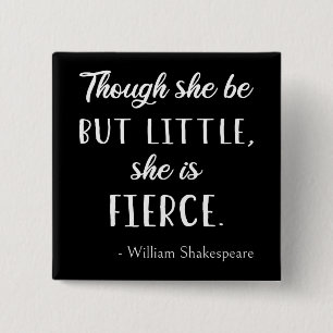 Shakespeare Quote - Little But Fierce II Button