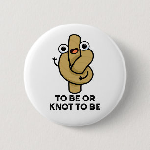 Shakespeare Rope Puff zu sein oder nicht zu sein Button