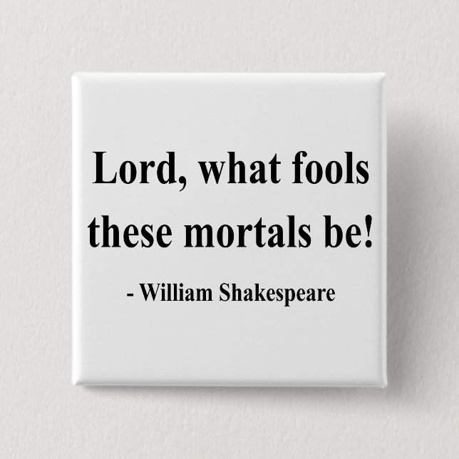 Shakespeare-Zitat 1a Button (Vorderseite)