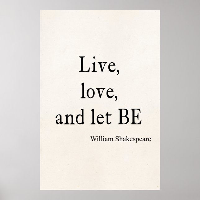 Shakespeare Zitat live, Liebe und Gelassen Seidenz Poster (Vorne)
