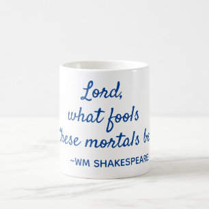 Shakespeare Zitat Moralfools Blau und Weiß Kaffeetasse