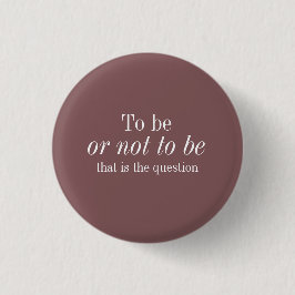 Shakespeare zum zu sein oder nicht - Brown-Knopf Button