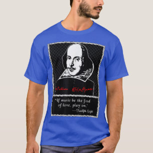 ShakespeareIf Music is the Food of Liebe 12. Night T-Shirt