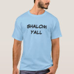SHALOM SIE T - Shirt<br><div class="desc">Dieses Shalom sind Sie T-Shirt eins von jüdischem Gruß-Sprichwort hallo Auf Wiedersehen und von Frieden zu allen.  Es ist ein großer Geburtstag,  ein Feiertag,  ein Chanukka oder ein Spaßgeschenk für jüdische Freunde.</div>