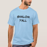 SHALOM SIE T - Shirt<br><div class="desc">Dieses Shalom sind Sie T-Shirt eins von jüdischem Gruß-Sprichwort hallo Auf Wiedersehen und von Frieden zu allen. Es ist ein großer Geburtstag, ein Feiertag, ein Chanukka oder ein Spaßgeschenk für jüdische Freunde.</div>