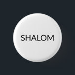 Shalom Weiß Schwarz Frieden in Hebräisch minimalis Button<br><div class="desc">Schwarz-Weiß-Shalom-Stille auf hebräisch,  schlicht-minimalistisch-modern-elegant-Button-Taste</div>