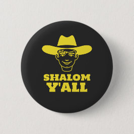 Shalom Y'all Southern Jew Jewish Cowboy Cowgirl Button