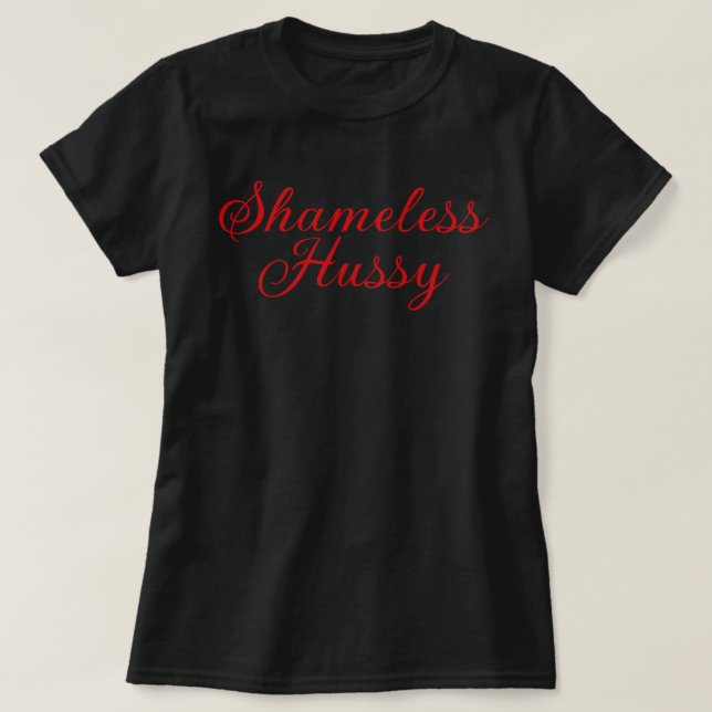 Shameless Hussy T-Shirt (Design vorne)