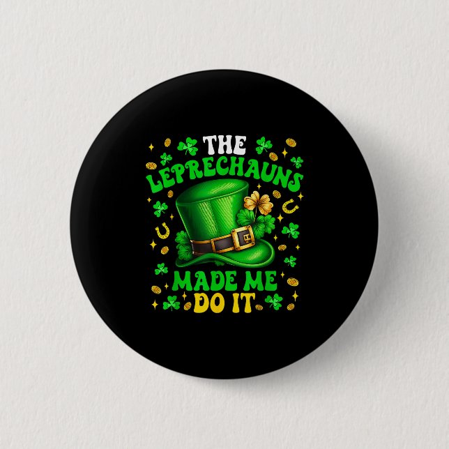 Shamrock Leprechauns Made Me Do It St Patrick's Da Button (Vorderseite)